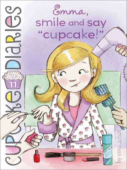 Title details for Emma, Smile and Say 'Cupcake!' by Coco Simon - Wait list